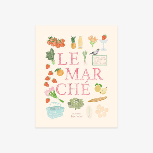 A sticker book titled 'LE MARCHÉ' featuring a whimsical, pastel-colored illustration of French grocery items like strawberries, broccoli, a pineapple, and a basket, set against a cream background.