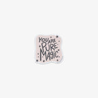 Vinyl sticker with 'You are pure magic' text on a light pink background